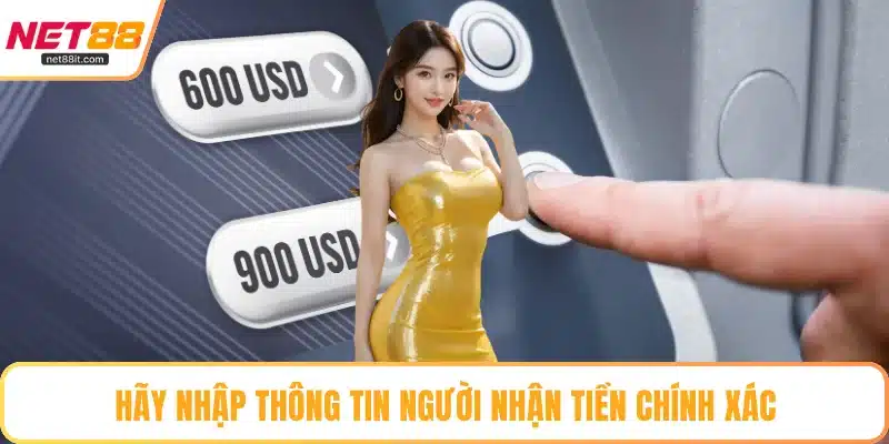 Hãy nhập thông tin người nhận tiền chính xác