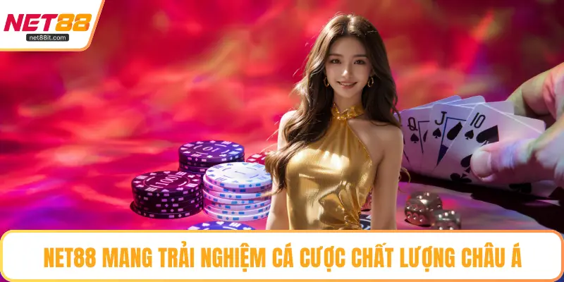 NET88 mang trải nghiệm cá cược chất lượng châu Á