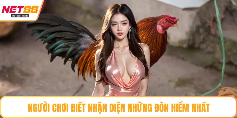Người chơi biết nhận diện những đòn hiểm nhất