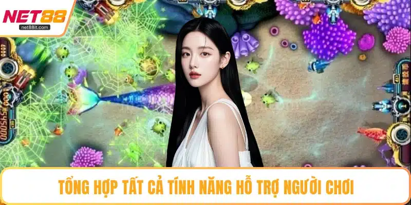 Tổng hợp tất cả tính năng hỗ trợ người chơi